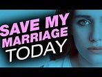 SAVE MY MARRIAGE TODAY